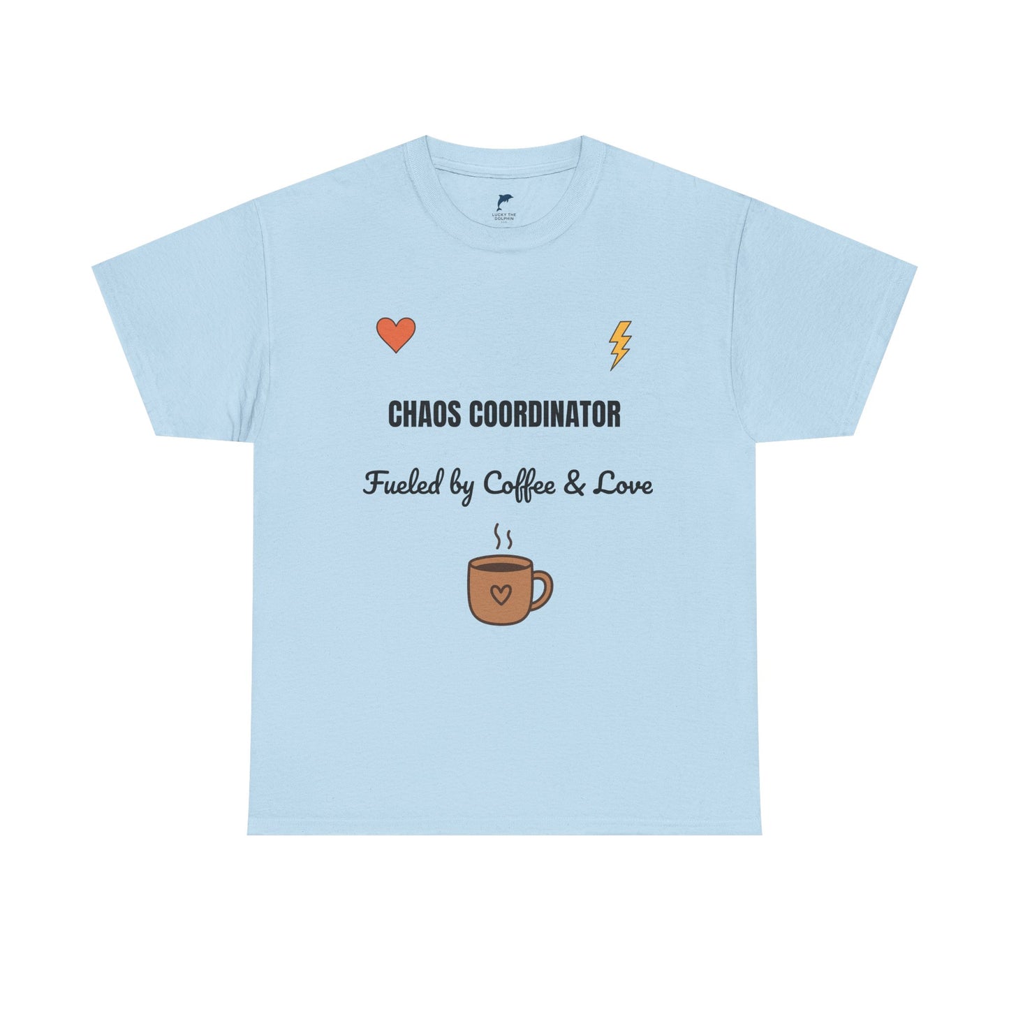 chaos coordinator Fueled by Coffee & Love Unisex Heavy Cotton Tee