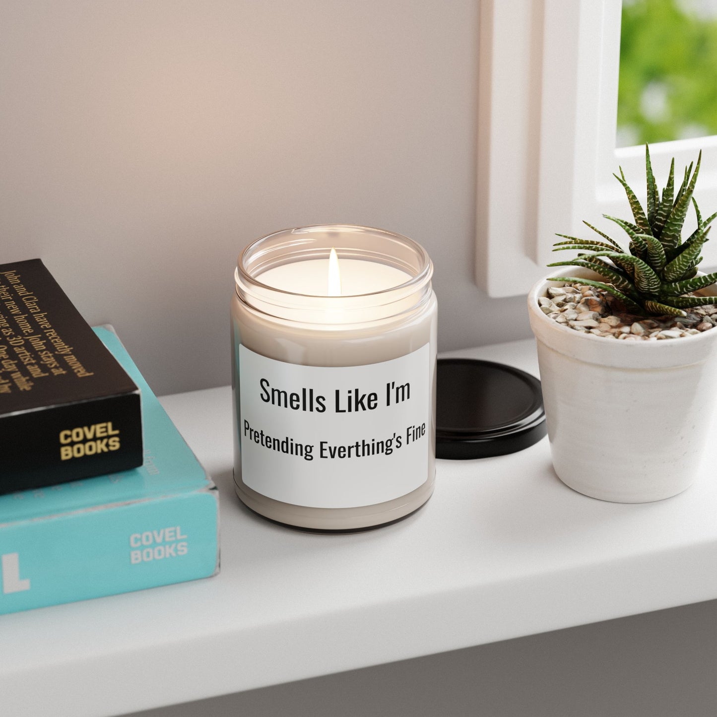 Smells Like I’m Pretending Everything’s Fine – Scented Soy Candle 🕯️🔥